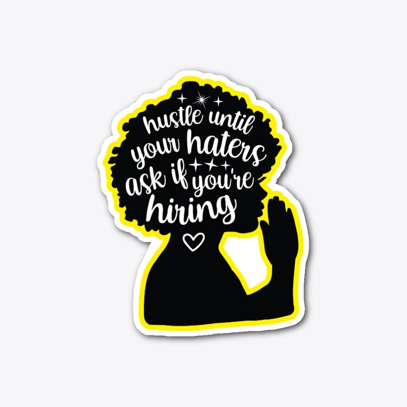 Hustle Til Your Hiring