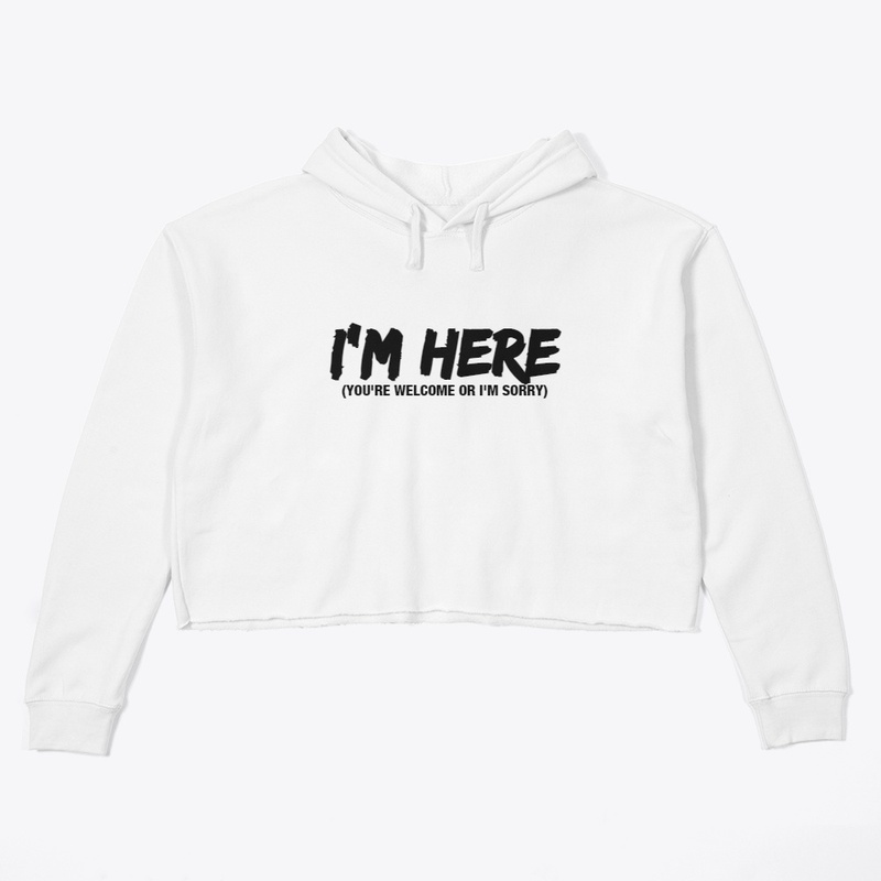I'm here
