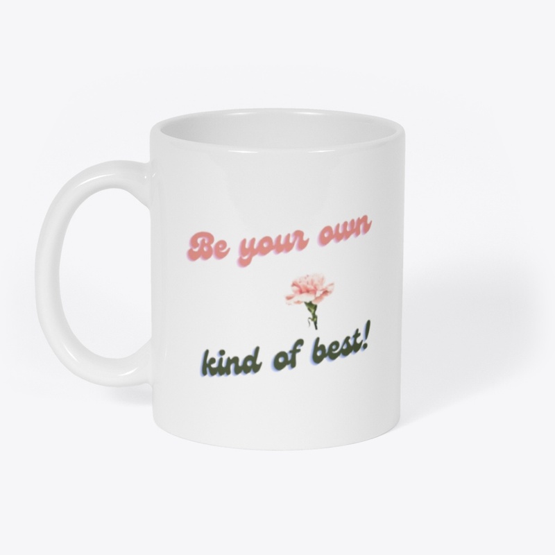 Be Your Own Kind of Best