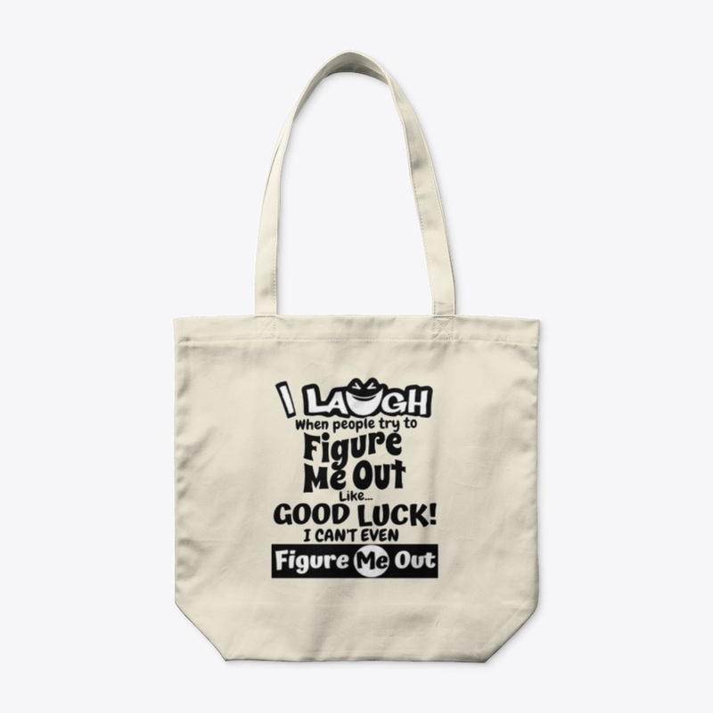I laugh people figure me out Tshirt