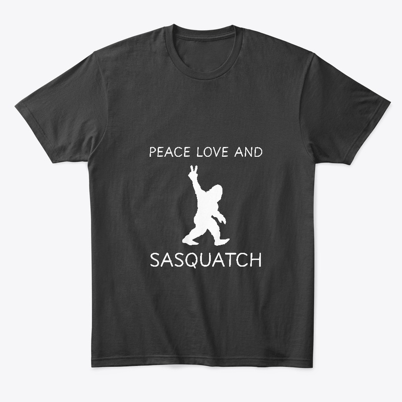 Pease Love and Sasquatch White Letters 