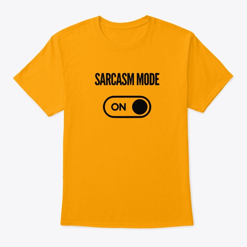 Sarcasm Mode On