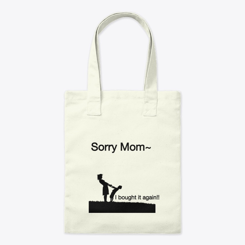 Sorry mom