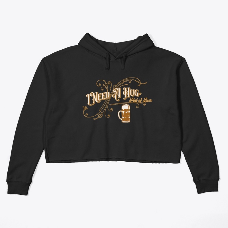 I Need A Huge Pint Of Beer Funny Beer 