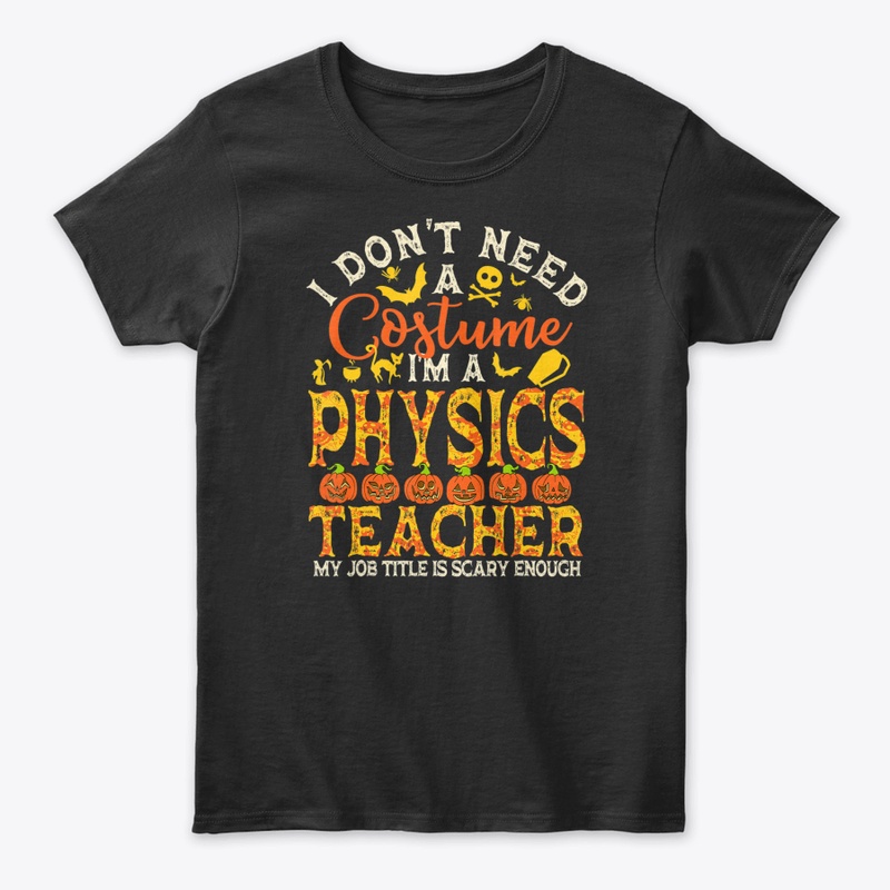 Halloween Physics Teacher Shirt Women Me