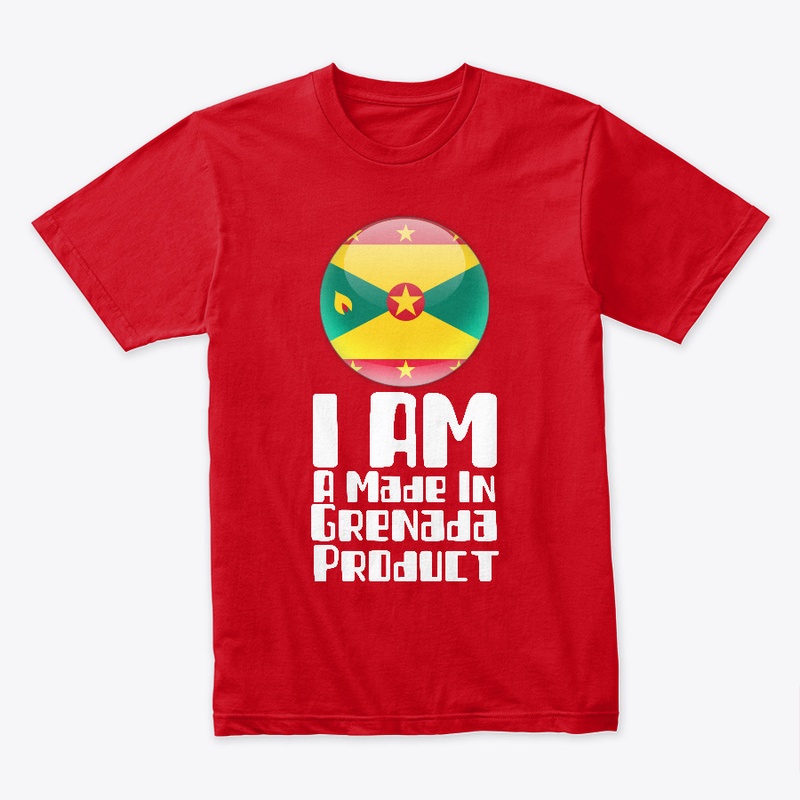 I Am A Made In Grenada Product Clothing