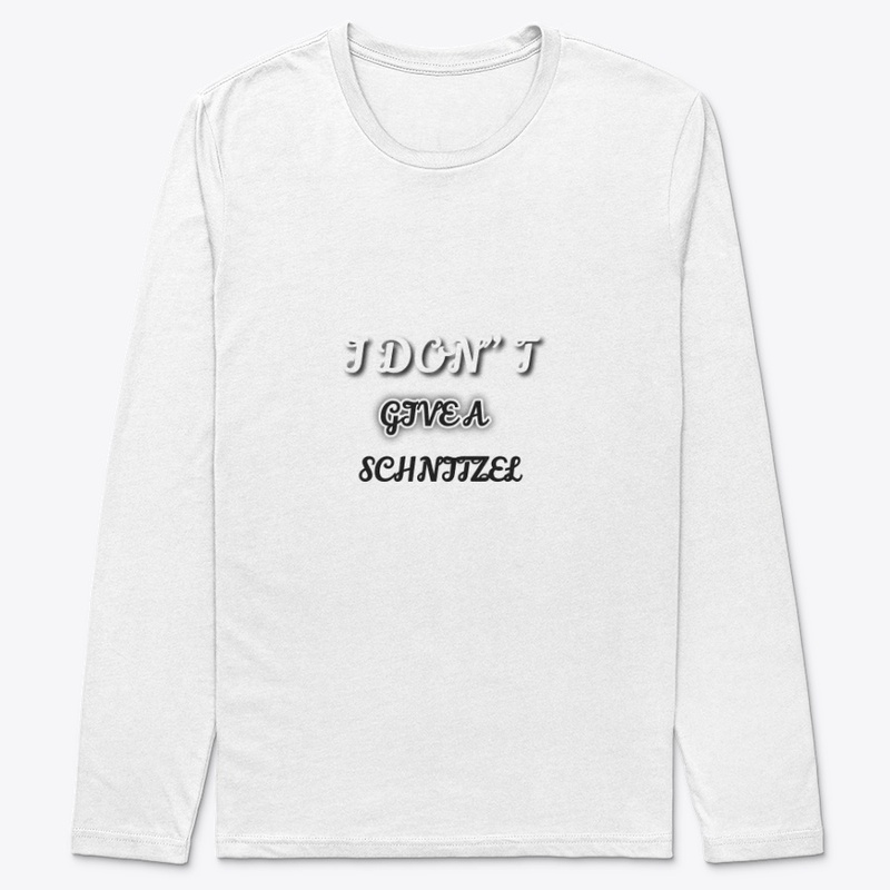 I DON" T GiVE A  SCHNTEZEL