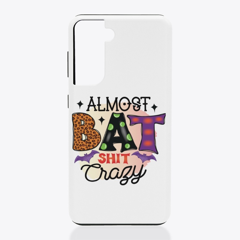 Almost Bat Shit Crazy
