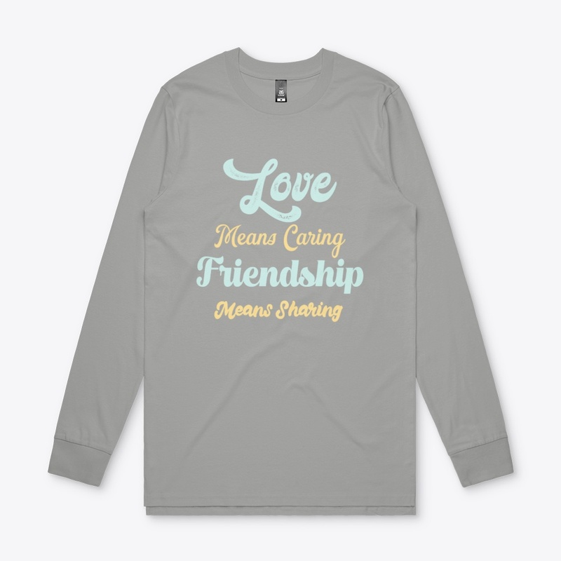 Love Means Caring Friendship Sharing