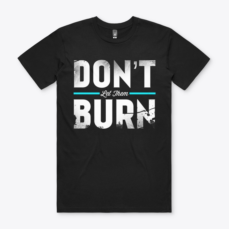 Don't Let Them Burn