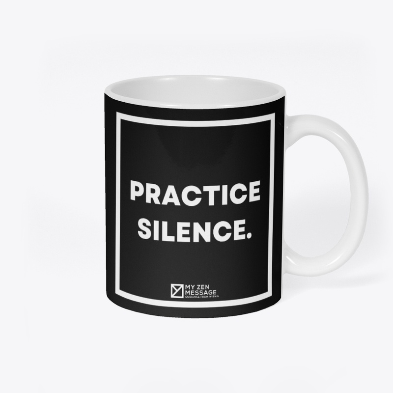 Practice silence.