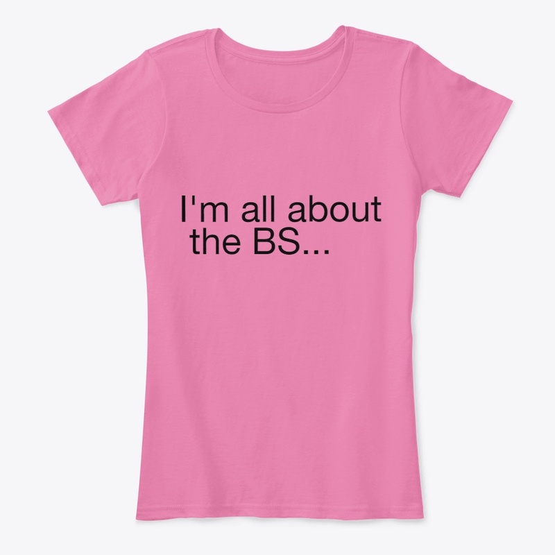 About The BS...