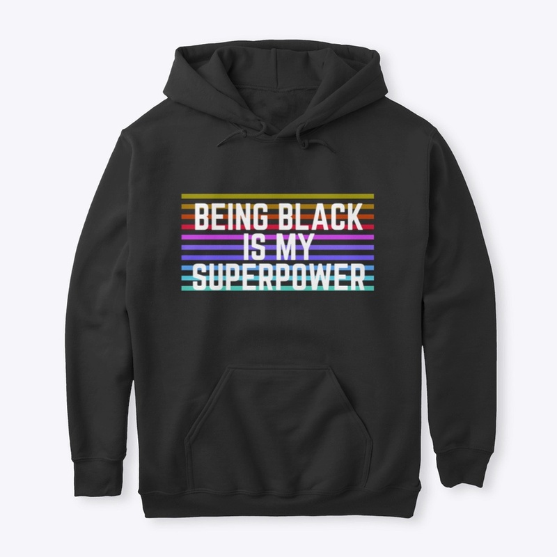 Being Black Is My Superpower 