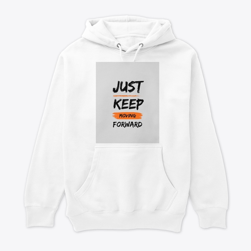 Just Keep Moving Forward Customized Wear
