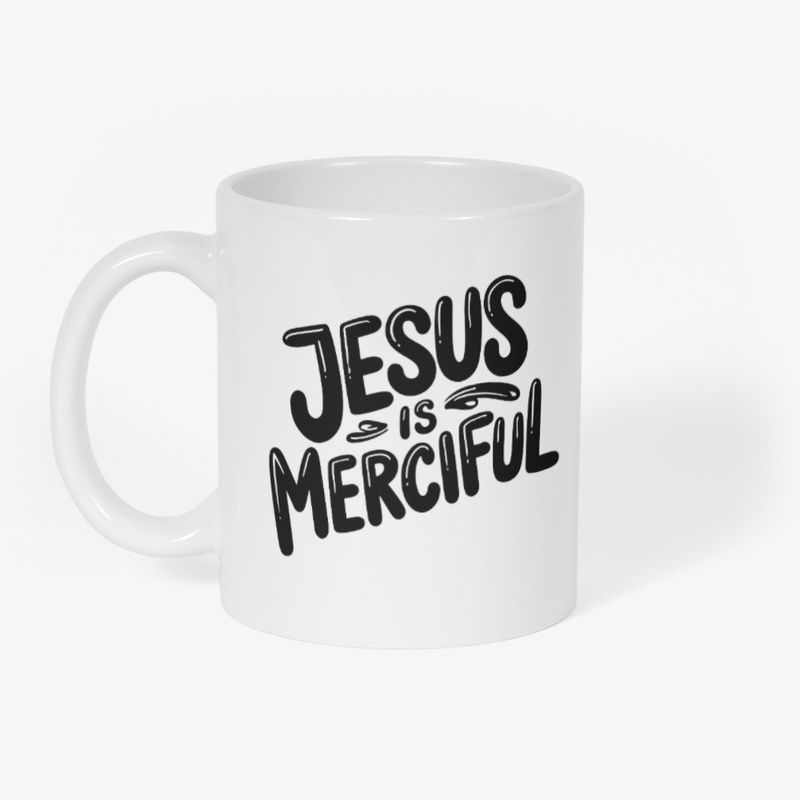 Jesus is merciful.