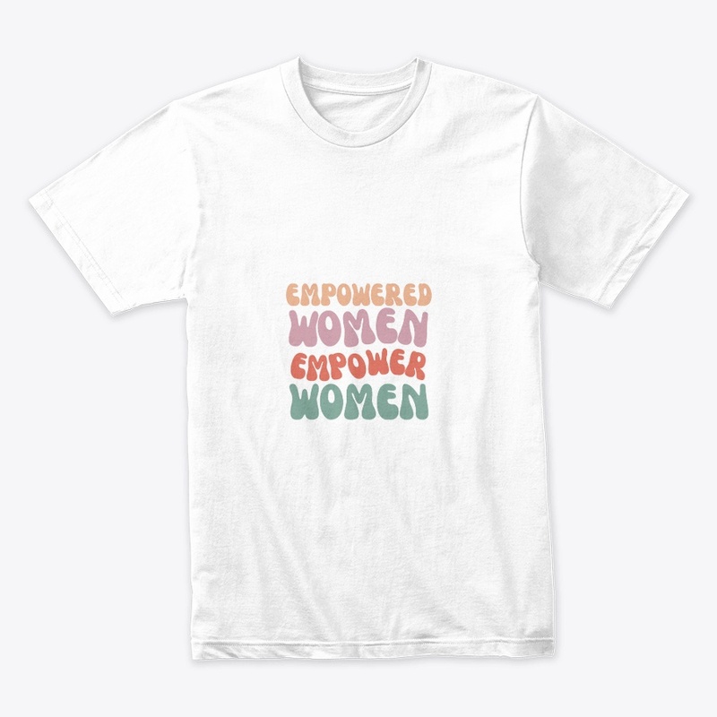 "Empowered Women Empower Women"