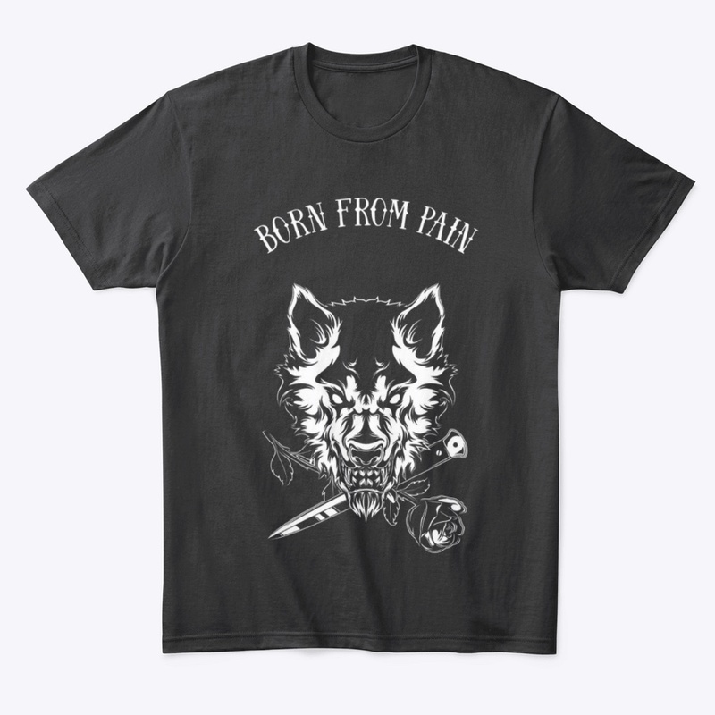 Born From Pain T-Shirt