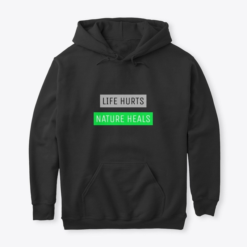 Life Hurts - Nature Heals