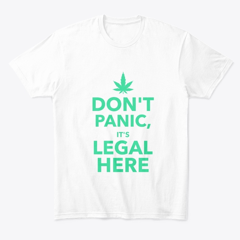 Don't Panic it's Legal Here Cannabis
