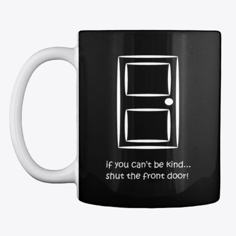 if you can't be kind...shut the 