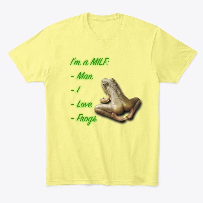 I'm a MILF: Man I Love Frogs