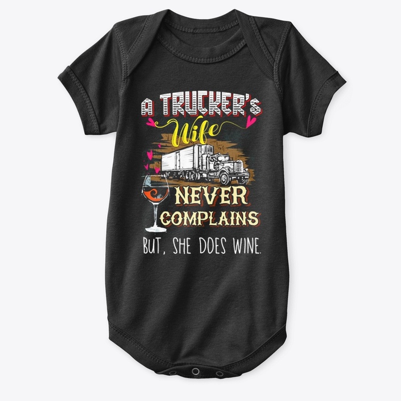 TRUCKER'S WIFE NEVER COMPLAINS