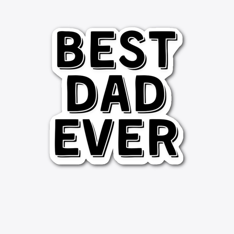Best Dad Ever – Classic Dad Appreciation