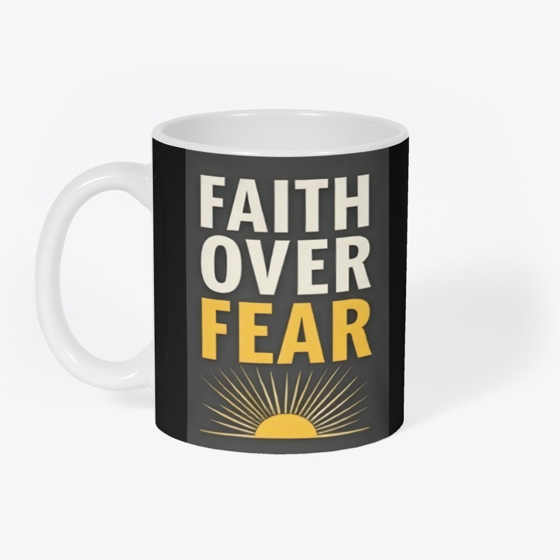 Faith Over Fear