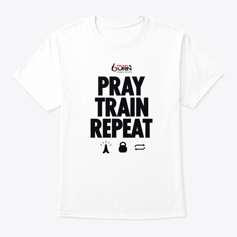 PRAY TRAIN REPEAT White Tee