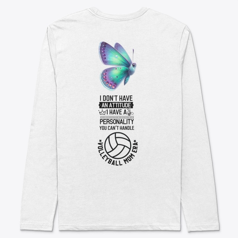 Volleyball Shirt I Dont Have An Attitude