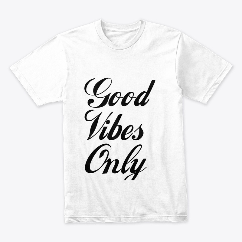 Good vibes only