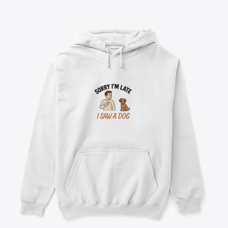 I Saw A Dog, Funny Pet Lover Design. FD2