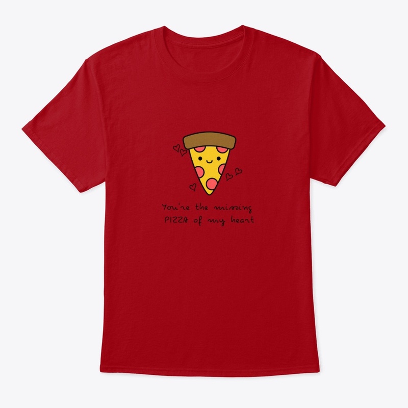 You're the missing pizza of my heart tee
