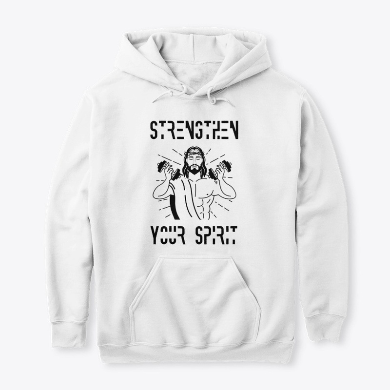 Strengthen your spirit