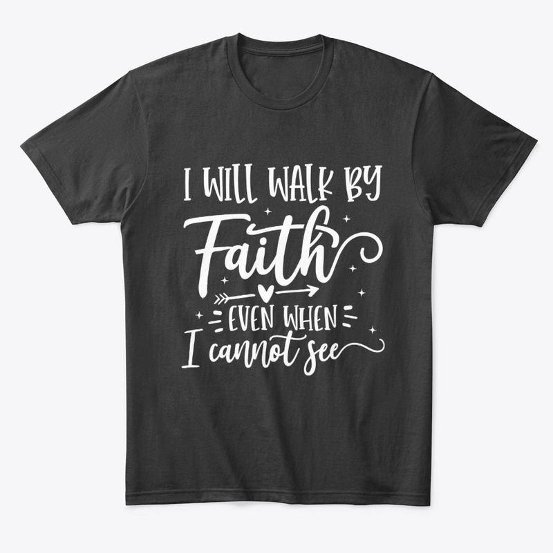 I will walk by faith