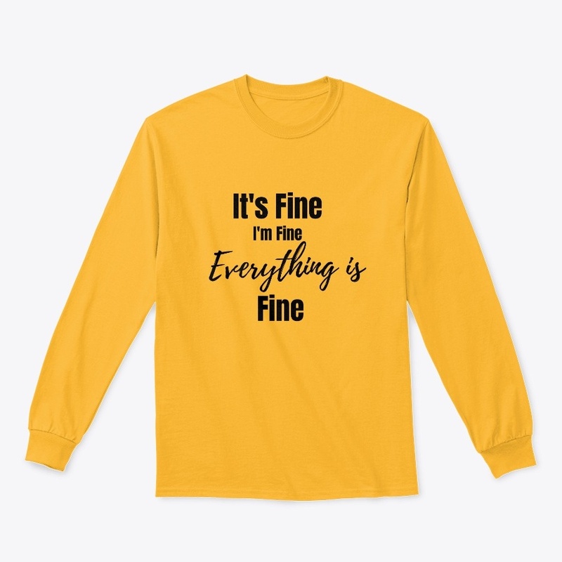 It's Fine I'm Fine Everything is Fine 