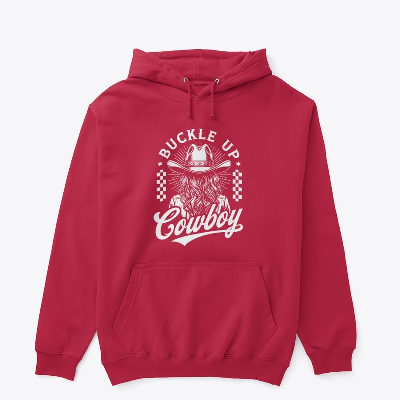 Buckle Up Cowboy - Unisex Classic Pullover Hoodie