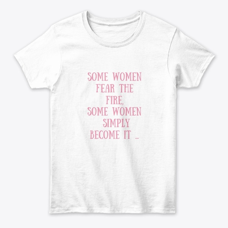 Some woman fear the fire