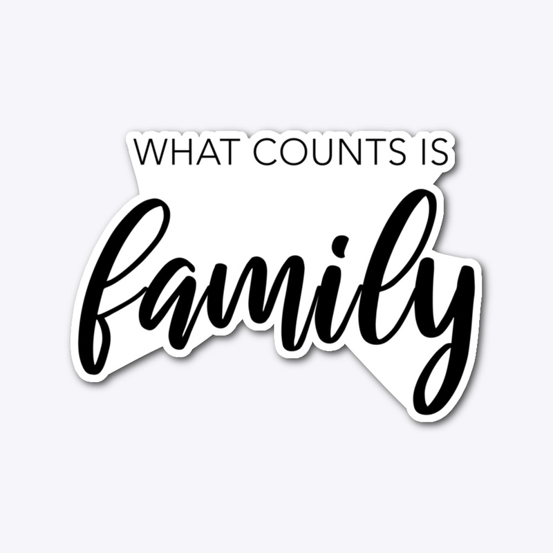 Quote. What counts is family