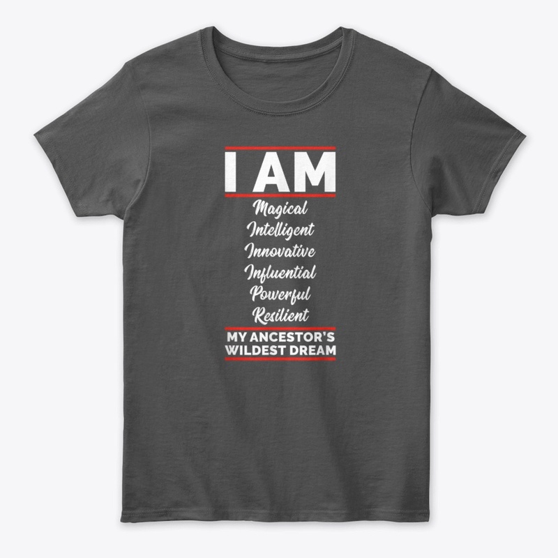 I Am My Ancestor’s Dream Tee