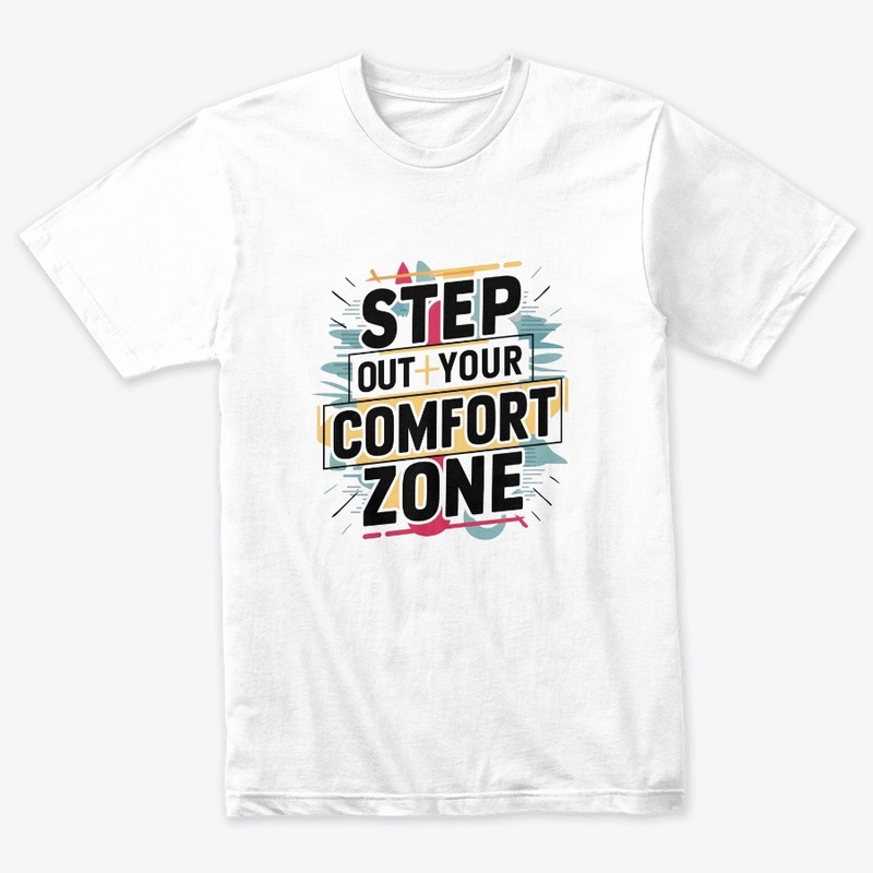 step out of your comfort zone