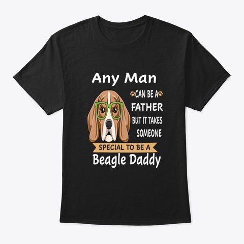 Any Man   Beagle Daddy (78) Black T-Shirt Front