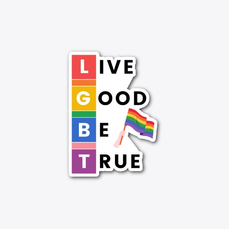 Live Good Be True