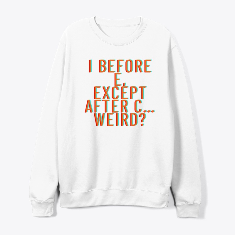 I Before E, Except After C… Weird?