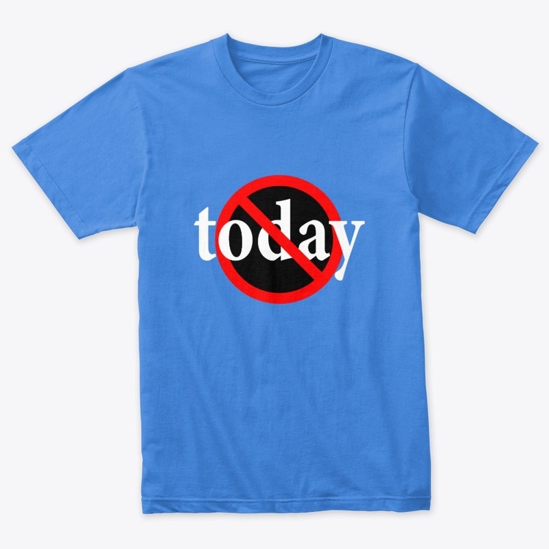 Not Today - Some Other Time
