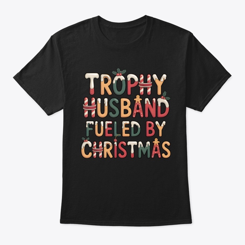 Trophy Husband Fueled by Christmas