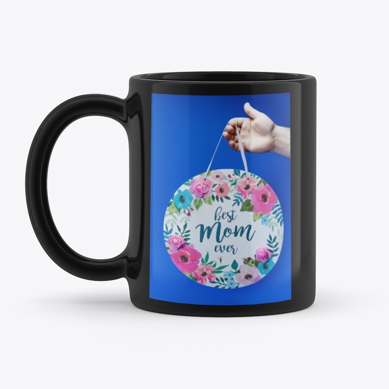 Mother's day  Best Mom ever
