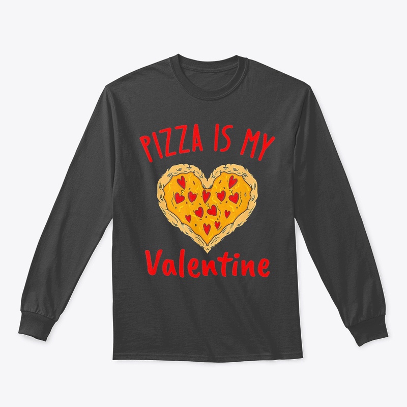 Pizza Is My Valentine