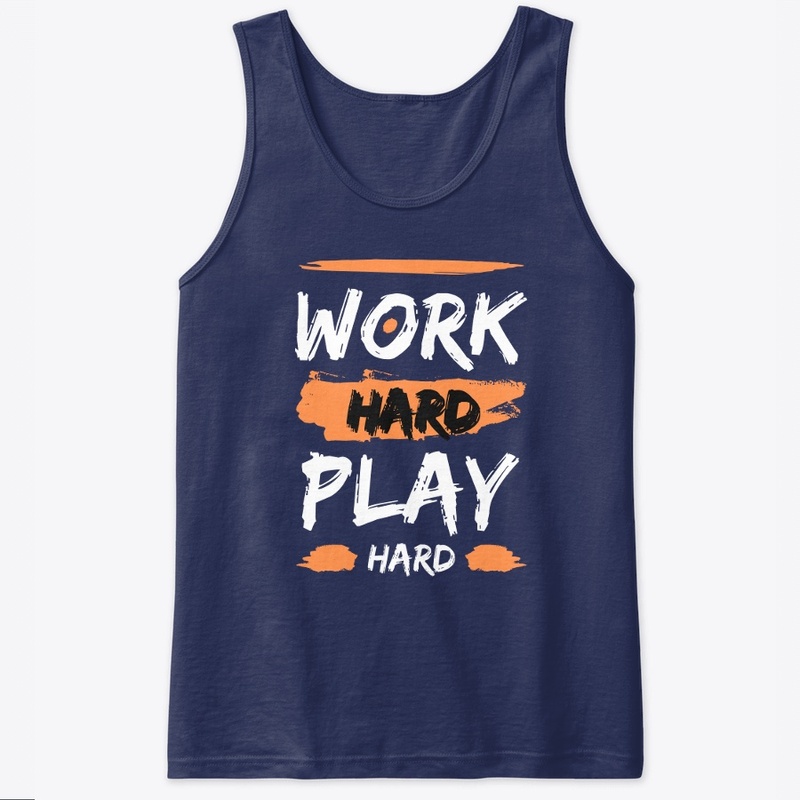 work hard play hard