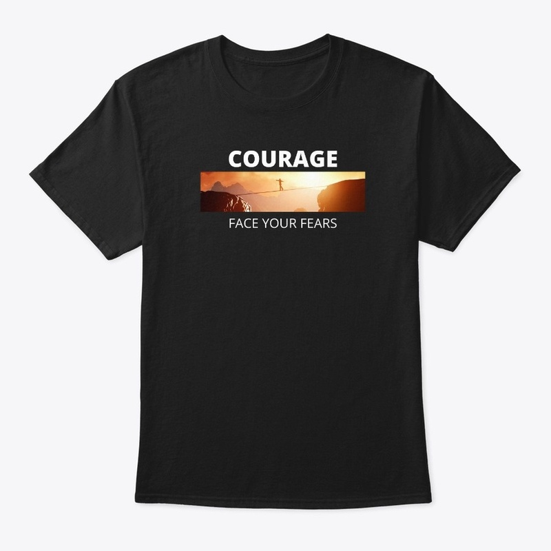 Courage-Face Your Fears-2